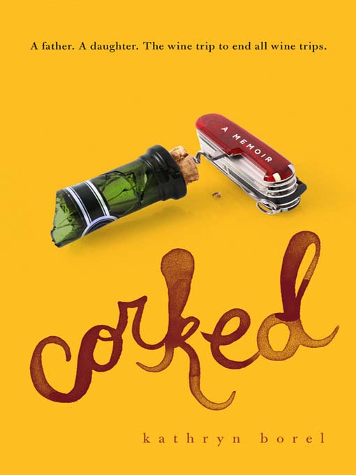 Title details for Corked by Kathryn Borel - Available